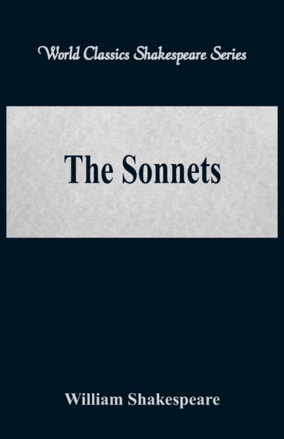 The Sonnets : (World Classics Shakespeare Series), Paperback / softback Book