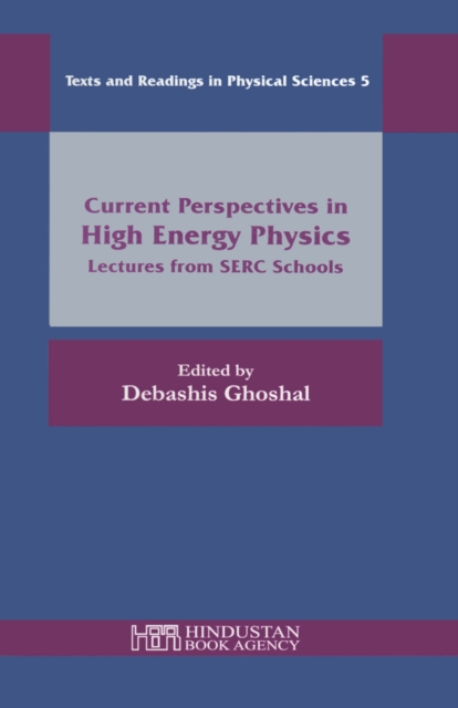 Current Perspectives in High Energy Physics : Lectures from SERC Schools, PDF eBook
