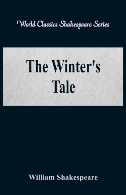 The Winter's Tale : (World Classics Shakespeare Series), Paperback / softback Book