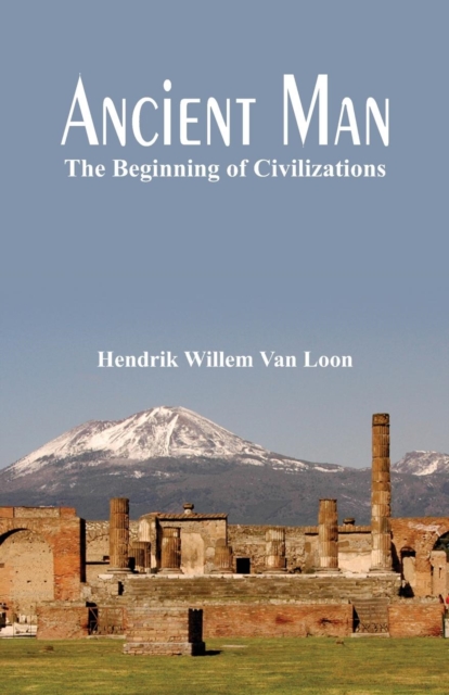 Ancient Man: : The Beginning of Civilizations, Paperback / softback Book