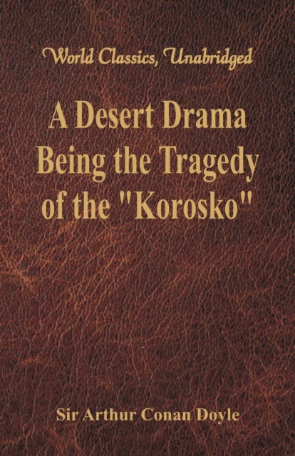 A Desert Drama: : Being The Tragedy Of The "Korosko", Paperback / softback Book