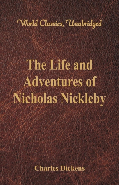 The Life And Adventures Of Nicholas Nickleby, Paperback / softback Book