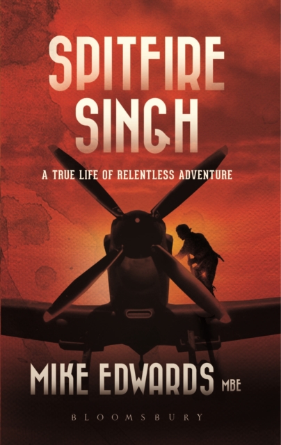 Spitfire Singh : A True Life of Relentless Adventure, EPUB eBook