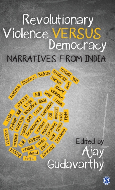 Revolutionary Violence Versus Democracy : Narratives from India, Hardback Book