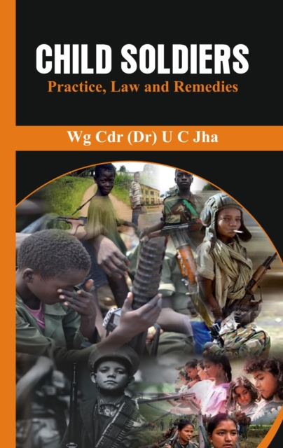 Child Soldiers : Practice, Law and Remedies, Hardback Book