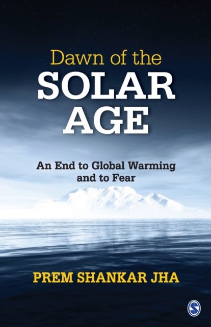 Dawn of the Solar Age : An End to Global Warming and to Fear, Paperback / softback Book