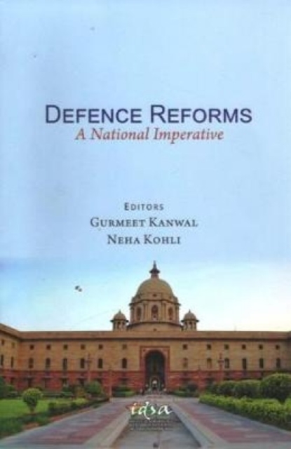 Defence Reforms : A National Imperative, Hardback Book