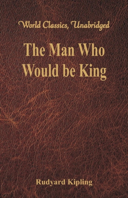 The Man Who Would be King, Paperback / softback Book