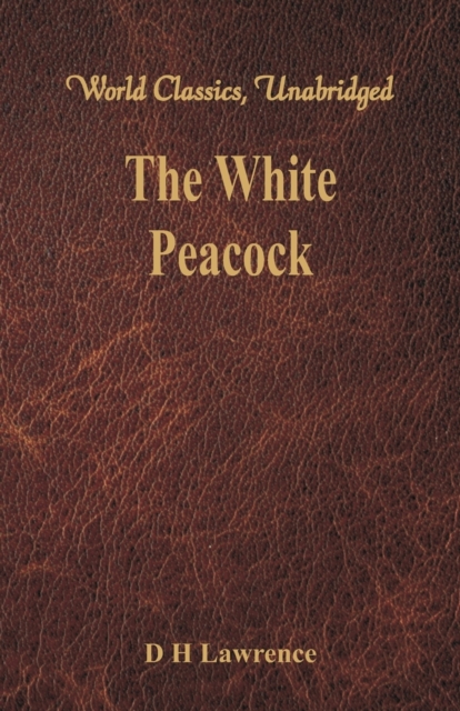 The White Peacock, Paperback / softback Book