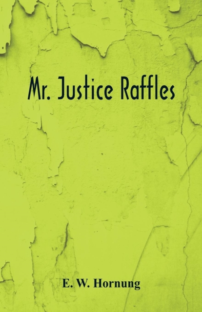 Mr. Justice Raffles, Paperback / softback Book