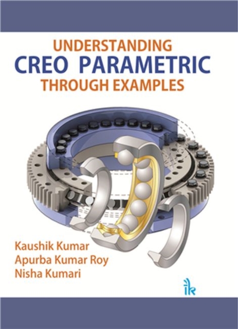 Understanding CREO Parametric Through Examples, Paperback / softback Book