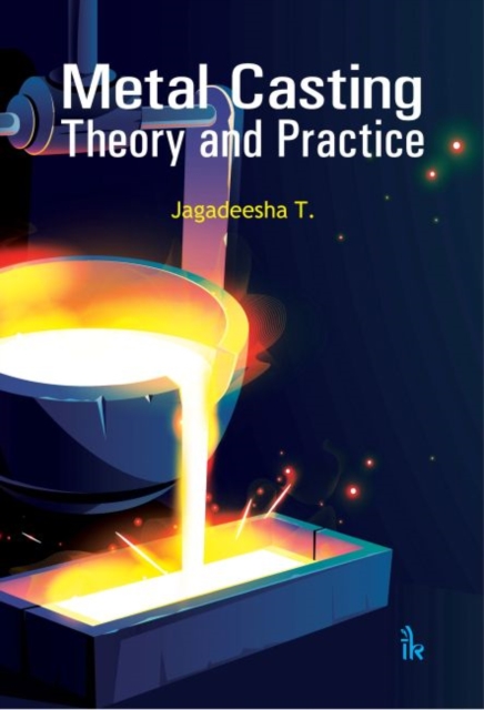 Metal Casting : Theory and Practice, Paperback / softback Book