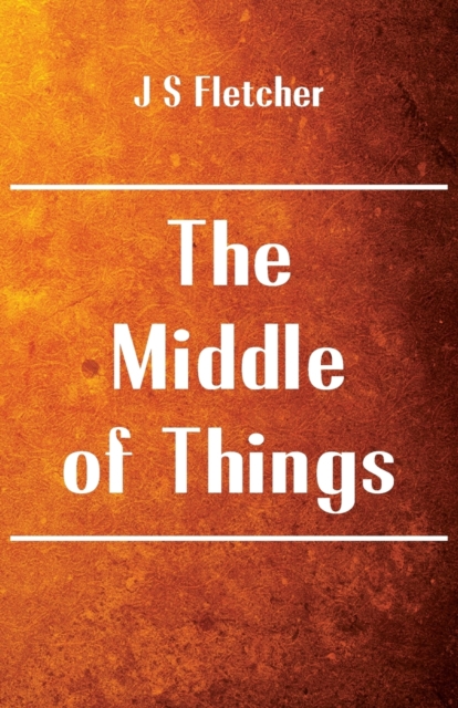 The Middle of Things, Paperback / softback Book