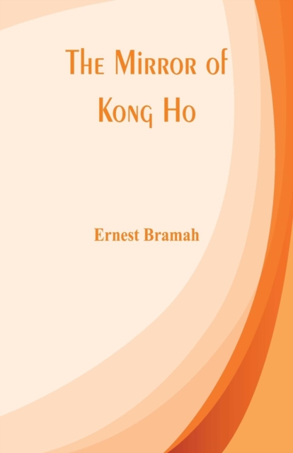 The Mirror of Kong Ho, Paperback / softback Book