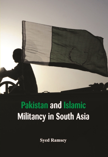 Pakistan and Islamic Militancy in South Asia, EPUB eBook