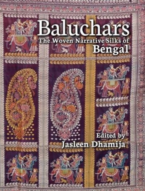 Baluchars : The Woven Narrative Silks of Bengal, Hardback Book