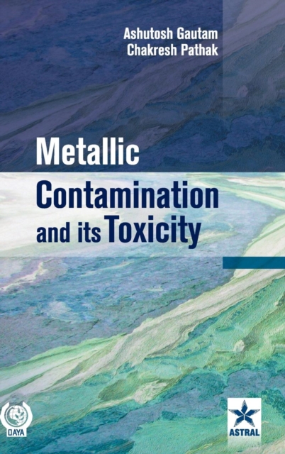 Metallic Contamination and its Toxicity, Hardback Book