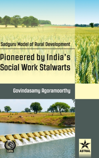 Sadguru Model of Rural Development : Pioneered by India's Social Work Stalwarts, Hardback Book