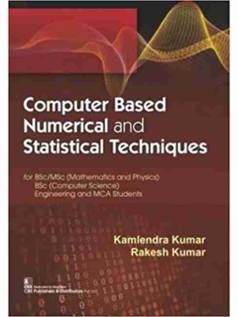 Computer Based Numerical and Statistical Techniques, Paperback / softback Book