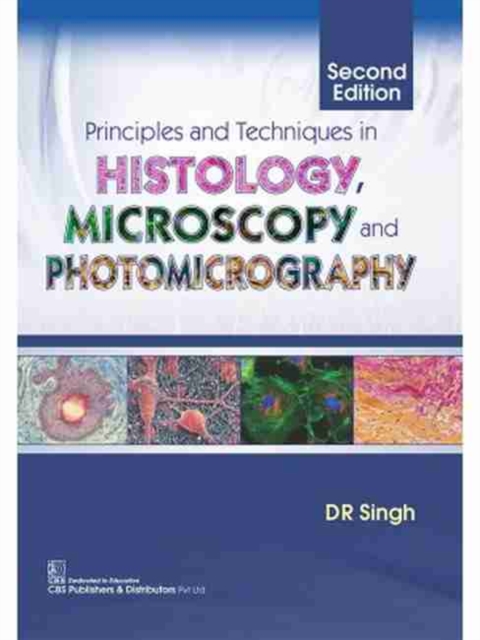 Principles and Techniques in Histology, Microscopy and Photomicrography, Paperback / softback Book
