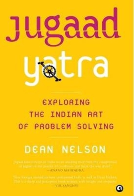 JUGAAD YATRA : Exploring the Indian Art of Problem Solving, Hardback Book