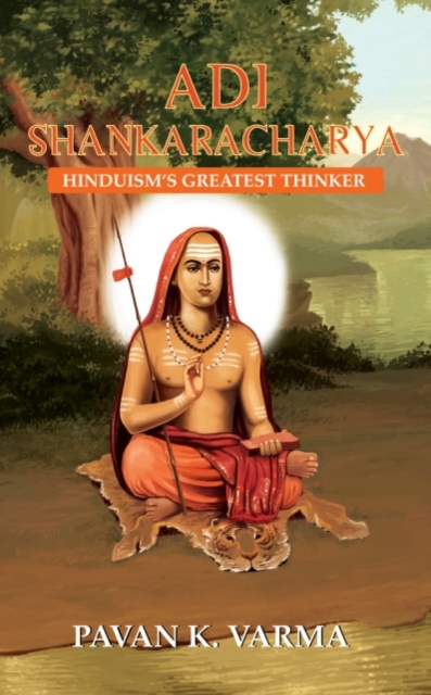 Adi Shankaracharya : Hinduism's Greatest Thinker, Paperback / softback Book
