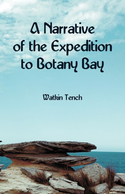 A Narrative of the Expedition to Botany Bay, Paperback / softback Book
