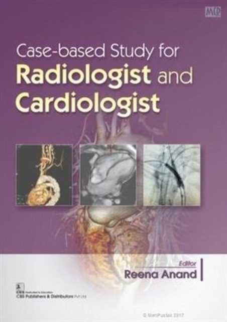 Case Based Study for Radiologist and Cardiologist, Paperback / softback Book