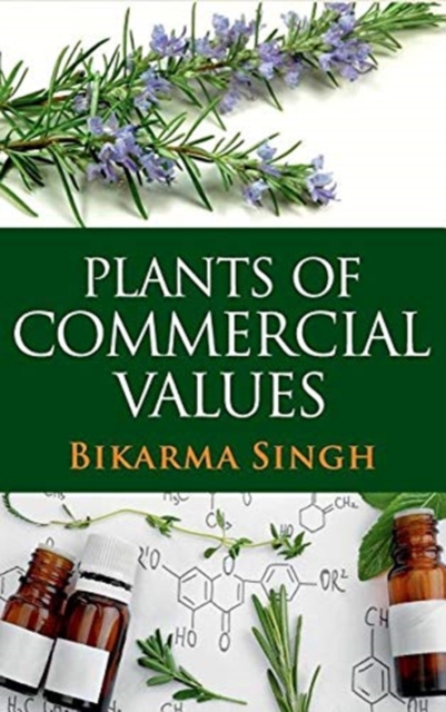 Plants of Commercial Values (Co-Published With CRC Press,UK), Hardback Book