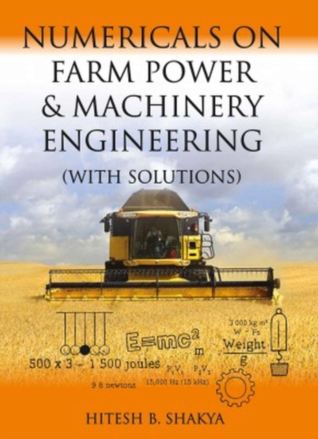 Numericals on Farm Power and Machinery Engineering (With Solutions), Hardback Book