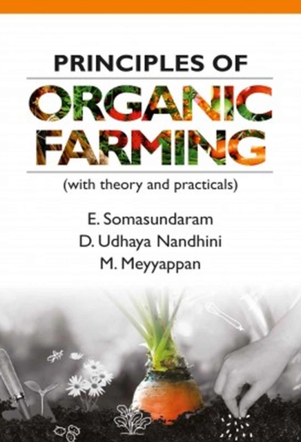 Principles of Organic Farming (With Theory and Practicals), Paperback / softback Book
