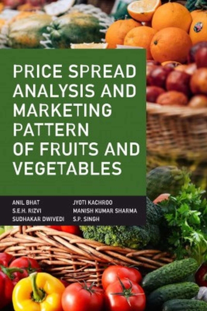 Price Spread Analysis and Marketing Pattern of Fruits and Vegetables, Hardback Book