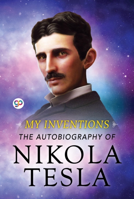 My Inventions : The Autobiography of Nikola Tesla, EPUB eBook