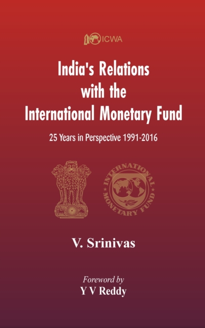 India's Relations With The International Monetary Fund (IMF) : 25 Years In Perspective 1991-2016, EPUB eBook