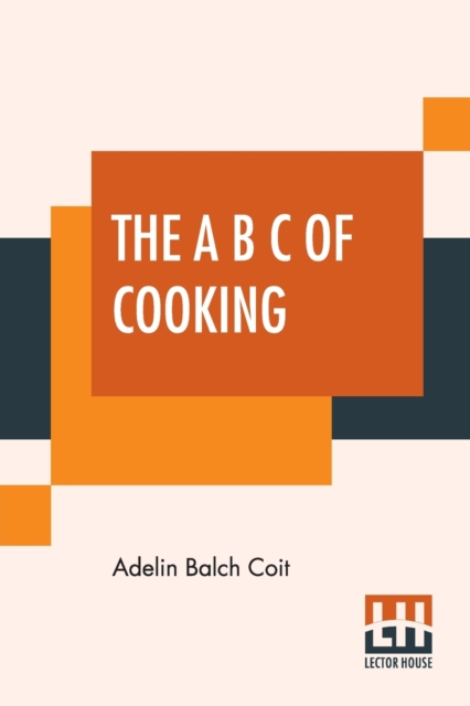 The A B C Of Cooking, Paperback / softback Book