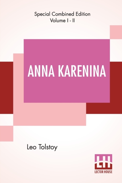 Anna Karenina (Complete) : Translated By Constance Garnett, Paperback / softback Book
