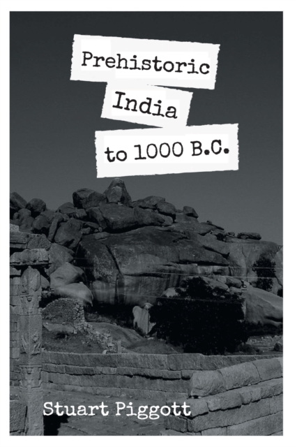 Prehistoric India to 1000 B.C, Paperback / softback Book