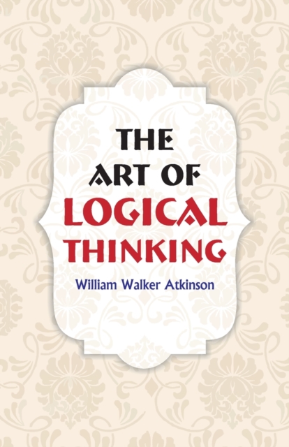 The Art of Logical Thinking, Paperback / softback Book