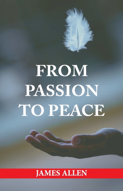 From Passion to Peace, Paperback / softback Book
