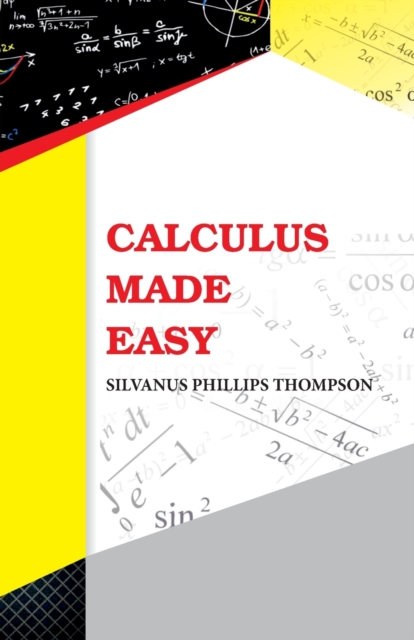 Calculus Made Easy, Paperback / softback Book
