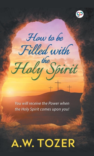 How to be Filled with the Holy Spirit, Hardback Book
