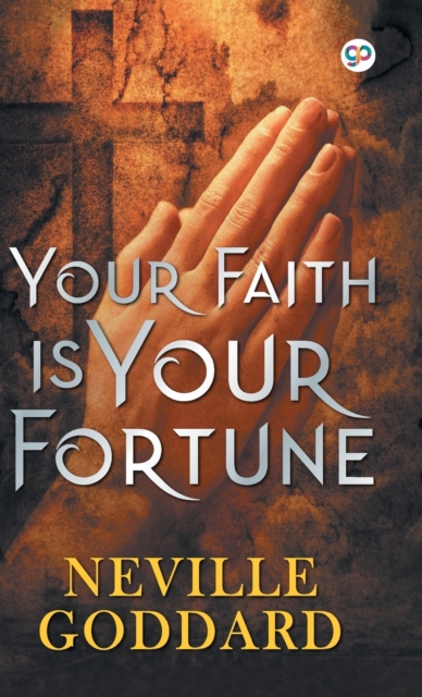 Your Faith is Your Fortune, Hardback Book