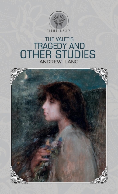 The Valet's Tragedy And Other Studies, Hardback Book