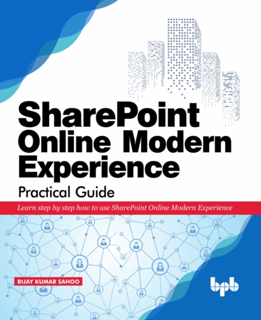 SharePoint Online Modern Experience Practical Guide, EPUB eBook