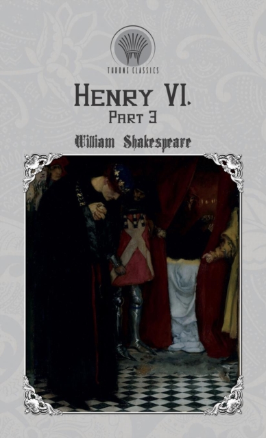 Henry VI, Part 3, Hardback Book