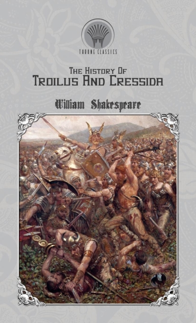 The History of Troilus and Cressida, Hardback Book