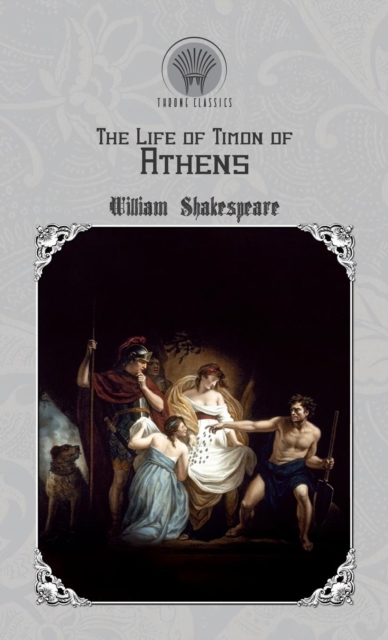 The Life of Timon of Athens, Hardback Book