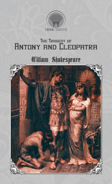 The Tragedy of Antony and Cleopatra, Hardback Book