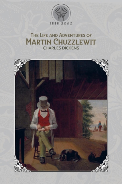 The Life and Adventures of Martin Chuzzlewit, Paperback / softback Book