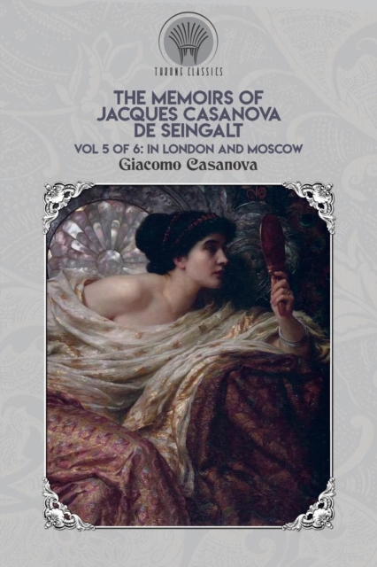 The Memoirs of Jacques Casanova de Seingalt Vol. 5 : In London and Moscow, Paperback / softback Book